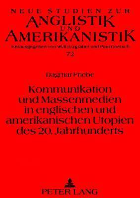 bokomslag Kommunikation Und Massenmedien in Englischen Und Amerikanischen Utopien Des 20. Jahrhunderts