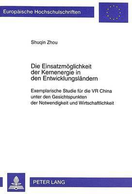 bokomslag Die Einsatzmoeglichkeit Der Kernenergie in Den Entwicklungslaendern