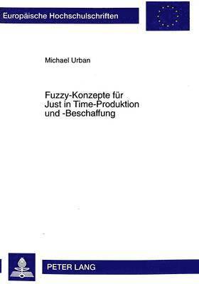 Michael Urban - Fuzzy-Konzepte Fuer Just in Time-Produktion Und -Beschaffung, Häftad