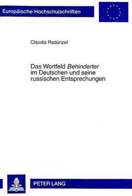 Claudia Radünzel, Claudia Radunzel - Das Wortfeld «Behinderter» Im Deutschen Und Seine Russischen Entsprechungen, Häftad