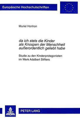 Muriel Honhon - «Da Ich Stets Die Kinder ALS Knospen Der Menschheit Außerordentlich Geliebt Habe», Häftad