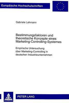 bokomslag Bestimmungsfaktoren Und Theoretische Konzepte Eines Marketing-Controlling-Systemes