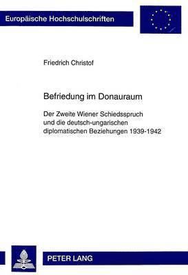 Friedrich Christof - Befriedung Im Donauraum, Häftad