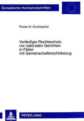 bokomslag Vorlaeufiger Rechtsschutz VOR Nationalen Gerichten in Faellen Mit Gemeinschaftsrechtsbezug