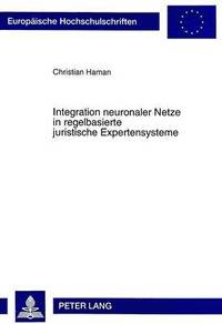 bokomslag Integration Neuronaler Netze in Regelbasierte Juristische Expertensysteme