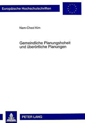 bokomslag Gemeindliche Planungshoheit Und Ueberoertliche Planungen