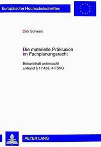 bokomslag Die Materielle Praeklusion Im Fachplanungsrecht