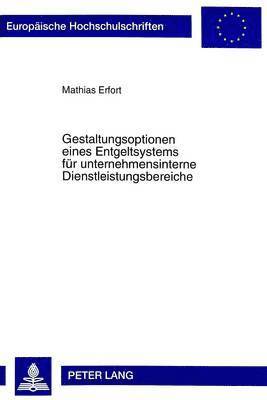 bokomslag Gestaltungsoptionen Eines Entgeltsystems Fuer Unternehmensinterne Dienstleistungsbereiche