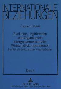 bokomslag Evolution, Legitimation Und Organisation Intergouvernementaler Wirtschaftskooperationen