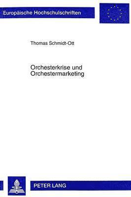 bokomslag Orchesterkrise Und Orchestermarketing