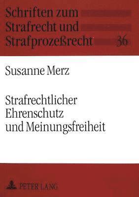 bokomslag Strafrechtlicher Ehrenschutz Und Meinungsfreiheit