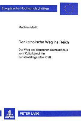 Matthias Martin - Der Katholische Weg Ins Reich, Häftad