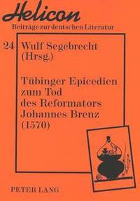 bokomslag Tuebinger Epicedien Zum Tod Des Reformators Johannes Brenz (1570)