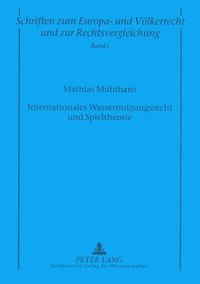 bokomslag Internationales Wassernutzungsrecht Und Spieltheorie