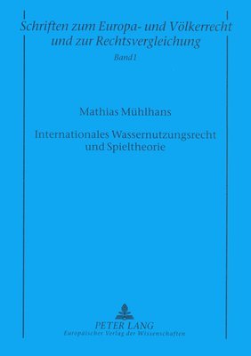 bokomslag Internationales Wassernutzungsrecht Und Spieltheorie