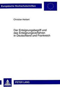 bokomslag Der Enteignungsbegriff Und Das Enteignungsverfahren in Deutschland Und Frankreich