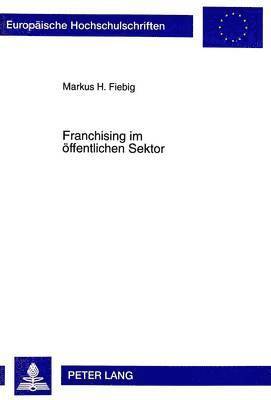 Franchising Im Oeffentlichen Sektor 1