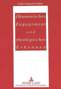 bokomslag Oekumenisches Engagement Und Theologisches Erkennen