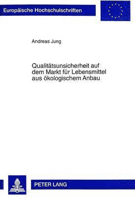 bokomslag Qualitaetsunsicherheit Auf Dem Markt Fuer Lebensmittel Aus Oekologischem Anbau