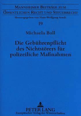 bokomslag Die Gebuehrenpflicht Des Nichtstoerers Fuer Polizeiliche Manahmen