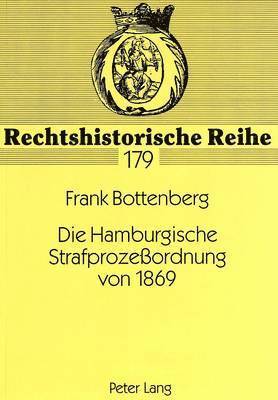 Die Hamburgische Strafprozeordnung Von 1869 1