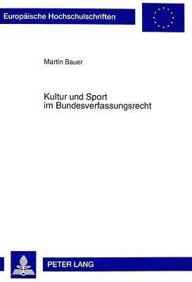 Martin Bauer - Kultur Und Sport Im Bundesverfassungsrecht, Häftad