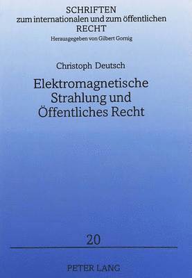 bokomslag Elektromagnetische Strahlung Und Oeffentliches Recht