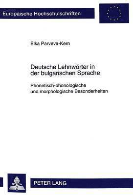 Elka Parveva-Kern - Deutsche Lehnwoerter in Der Bulgarischen Sprache, Häftad