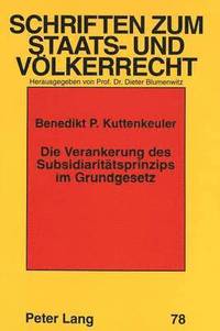 bokomslag Die Verankerung Des Subsidiaritaetsprinzips Im Grundgesetz