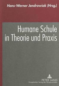 bokomslag Humane Schule in Theorie Und Praxis