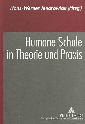 bokomslag Humane Schule in Theorie Und Praxis