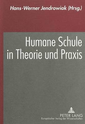 bokomslag Humane Schule in Theorie Und Praxis