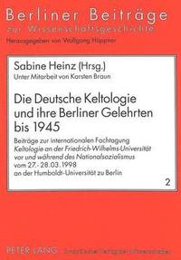 bokomslag Die Deutsche Keltologie Und Ihre Berliner Gelehrten Bis 1945