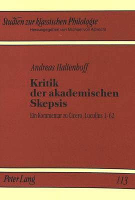 Andreas Haltenhoff, Christiane Von Albrecht - Kritik Der Akademischen Skepsis, Häftad