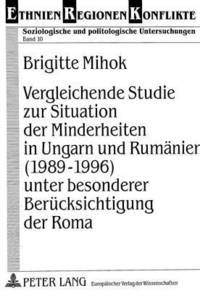 bokomslag Vergleichende Studie Zur Situation Der Minderheiten in Ungarn Und Rumaenien (1989-1996) Unter Besonderer Beruecksichtigung Der Roma