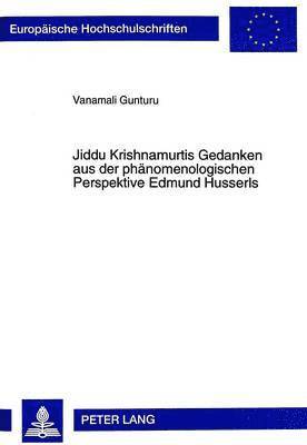 Jiddu Krishnamurtis Gedanken Aus Der Phaenomenologischen Perspektive Edmund Husserls 1