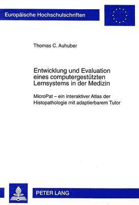 bokomslag Entwicklung Und Evaluation Eines Computergestuetzten Lernsystems in Der Medizin