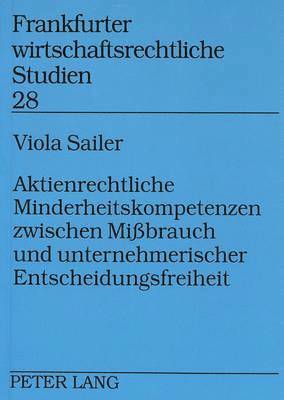 bokomslag Aktienrechtliche Minderheitskompetenzen Zwischen Mibrauch Und Unternehmerischer Entscheidungsfreiheit