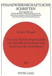 bokomslag Die Neue Finanzwissenschaft Zwischen Realitaetsferne Und Irrelevanz Der Annahmen