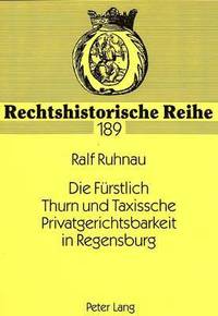 bokomslag Die Fuerstlich Thurn Und Taxissche Privatgerichtsbarkeit in Regensburg