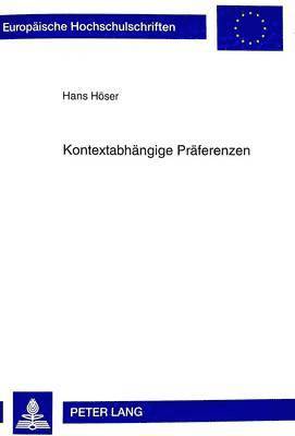 Hans Höser, Hans Hoser - Kontextabhaengige Praeferenzen, Häftad