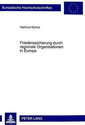 Friedenssicherung Durch Regionale Organisationen in Europa