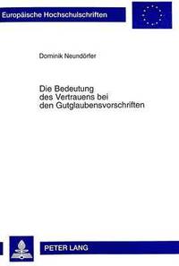 bokomslag Die Bedeutung Des Vertrauens Bei Den Gutglaubensvorschriften