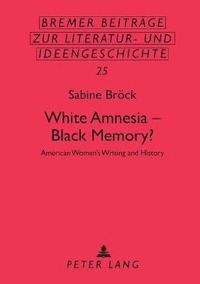 bokomslag White Amnesia - Black Memory?