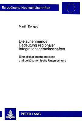 Martin Donges - Die Zunehmende Bedeutung Regionaler Integrationsgemeinschaften, Häftad