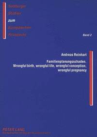 bokomslag Familienplanungsschaden- Wrongful Birth, Wrongful Life, Wrongful Conception, Wrongful Pregnancy