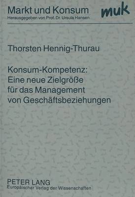 bokomslag Konsum-Kompetenz: Eine Neue Zielgroee Fuer Das Management Von Geschaeftsbeziehungen