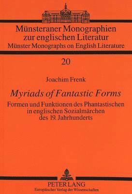 Myriads of Fantastic Forms 1