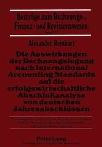 bokomslag Die Auswirkungen Der Rechnungslegung Nach International Accounting Standards Auf Die Erfolgswirtschaftliche Abschluanalyse Von Deutschen Jahresabschluessen