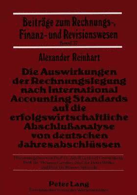 bokomslag Die Auswirkungen Der Rechnungslegung Nach International Accounting Standards Auf Die Erfolgswirtschaftliche Abschluanalyse Von Deutschen Jahresabschluessen